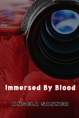 Immersed By Blood by Sanner, Angela