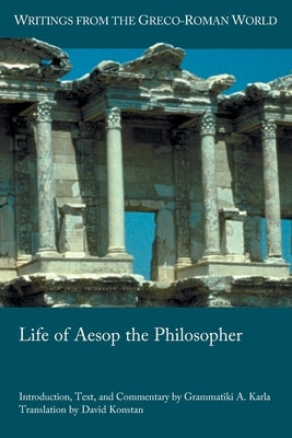 Life of Aesop the Philosopher by Karla, Grammatiki A.
