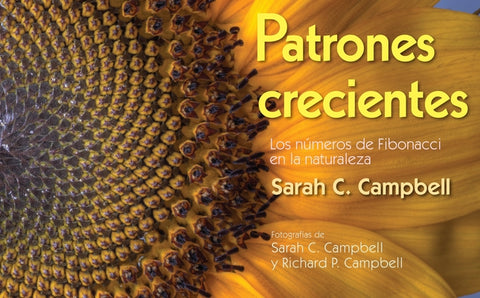 Patrones Crecientes (Growing Patterns): Los N?meros de Fibonacci En La Naturaleza by Campbell, Sarah C.