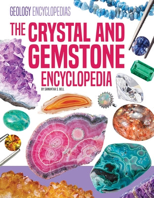 Crystal and Gemstone Encyclopedia by Bell, Samantha S.