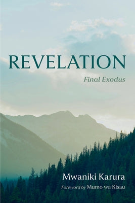 Revelation: Final Exodus by Karura, Mwaniki