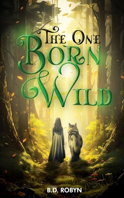 The One Born Wild by Robyn, B. D.