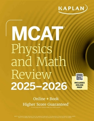 MCAT Physics and Math Review 2025-2026: Online + Book by Kaplan Test Prep