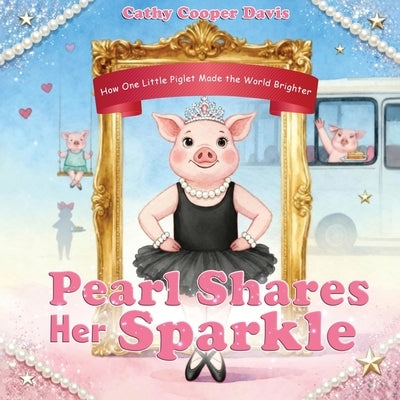 Pearl Shares Her Sparkle by Davis, Cathy Cooper