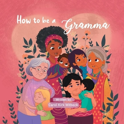 How to be a Gramma by Witbeck, Carol Kirk