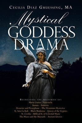 Mystical Goddess Drama by Gruessing, Cecilia Diaz