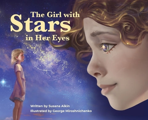 The Girl with Stars in her Eyes by Aikin, Susana