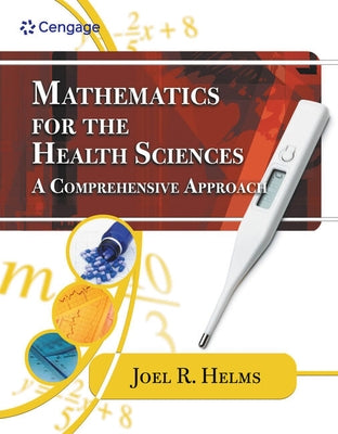 Mathematics for Health Sciences: A Comprehensive Approach by Helms, Joel R.