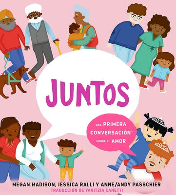 Juntos: Una Primera Conversación Sobre El Amor (Together: A First Conversation about Love Spanish Edition) by Madison, Megan