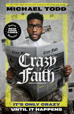 Crazy Faith: It's Only Crazy Until It Happens by Todd, Michael