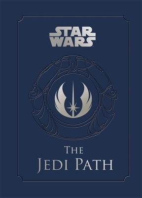 The Jedi Path: A Manual for Studen: A Manual for Students of the Force by Wallace, Daniel