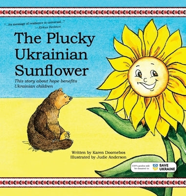 The Plucky Ukrainian Sunflower: This story about hope benefits Ukrainian children by Doornebos, Karen