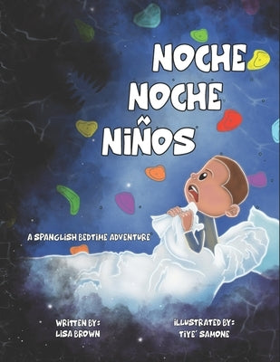 Noche Noche Niños: A Spanglish Bedtime Adventure by Samone, Tiye