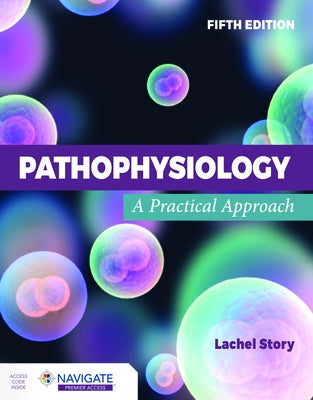 Pathophysiology: A Practical Approach by Story, Lachel