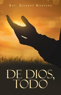 De Dios, Todo by Montano, Ricardo