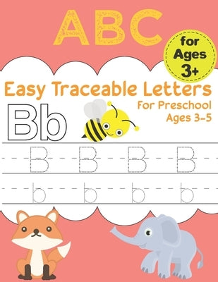 Easy Traceable Letters For Preschool Ages 3-5: Pen Control and Tracing by Coloring Book, Teeazily