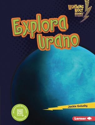 Explora Urano (Explore Uranus) by Golusky, Jackie
