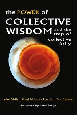 The Power of Collective Wisdom: And the Trap of Collective Folly by Briskin, Alan