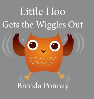 Little Hoo Gets the Wiggles Out by Xist Publishing
