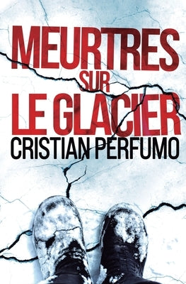 Meurtres sur le glacier by Perfumo, Cristian