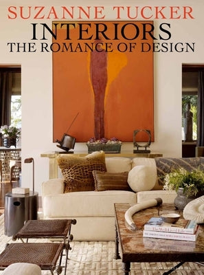 Suzanne Tucker Interiors: The Romance of Design by Tucker, Suzanne