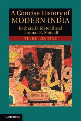 A Concise History of Modern India by Metcalf, Barbara