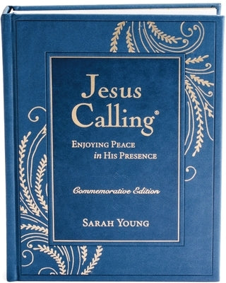 Jesus Calling -New- Commemorative Edition: Enjoying Peace in His Presence (a 365-Day Devotional, Includes 12 New Bonus Devotions and 12 Letters from t by Young, Sarah