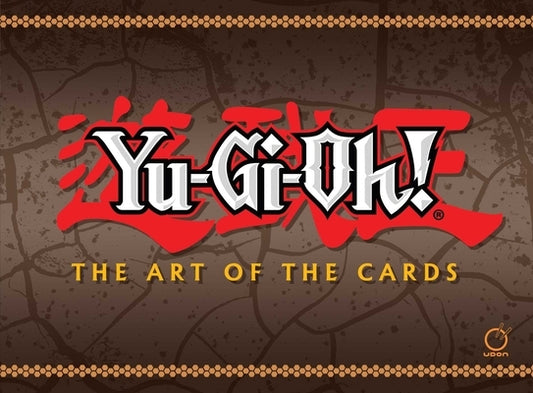 Yu-Gi-Oh! the Art of the Cards by Konami