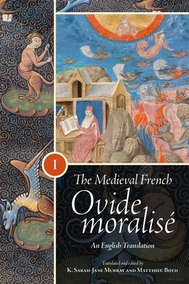 The Medieval French Ovide Moralisé: An English Translation [3 Volume Set] by Murray, K. Sarah-Jane
