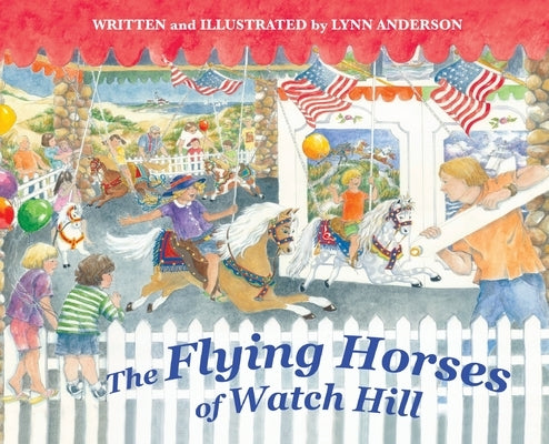 The Flying Horses of Watch Hill by Anderson, Lynn