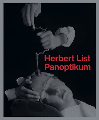 Herbert List: Panoptikum by List, Herbert