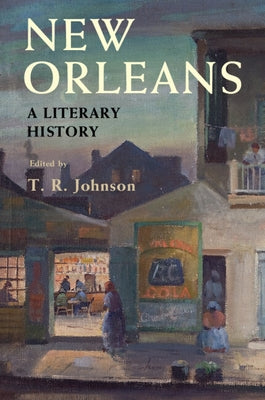 New Orleans: A Literary History by Johnson, T. R.