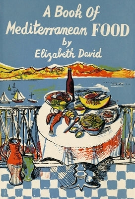 A Book of Mediterranean Food by David, Elizabeth