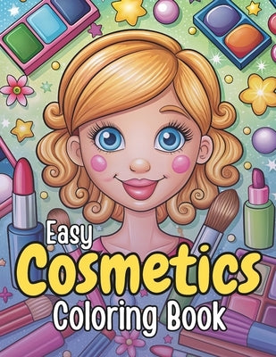 Easy Cosmetics Coloring Book: With Bold, Simple, Big Makeup & Skin Care Illustrations Designs For Adults, teens, Kids, Girls & Women by Gami, Ajay