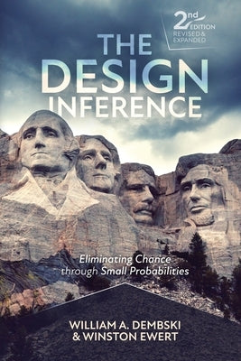 The Design Inference: Eliminating Chance through Small Probabilities by Dembski, William A.