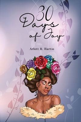 30 Days of Joy by R. Hartie, Arlett