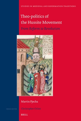 Theo-Politics of the Hussite Movement: From Reform to Revolution by Pjecha, Martin