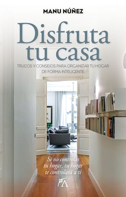 Disfruta Tu Casa by Nunez Sanchez, Maria Manuela