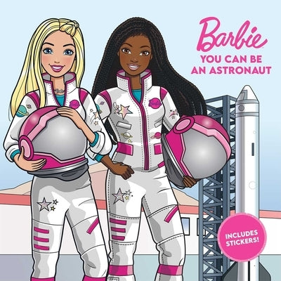 Barbie: You Can Be an Astronaut by Mattel