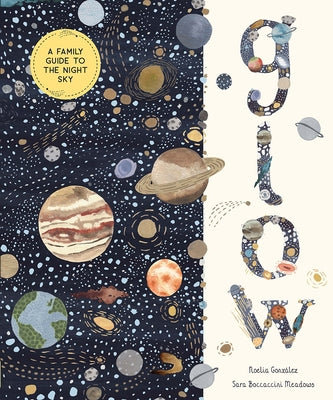 Glow: A Family Guide to the Night Sky by Gonz&#225;lez, Noelia