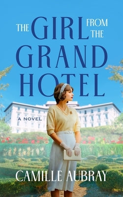 The Girl from the Grand Hotel by Aubray, Camille