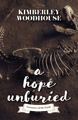 A Hope Unburied by Woodhouse, Kimberley