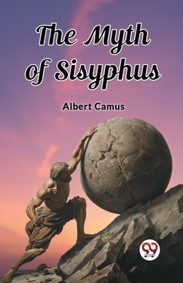 The Myth of Sisyphus by Camus, Albert