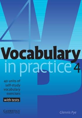 Vocabulary in Practice 4 by Pye, Glennis