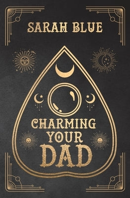 Charming Your Dad by Blue, Sarah