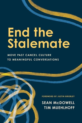 End the Stalemate: Move Past Cancel Culture to Meaningful Conversations by McDowell, Sean