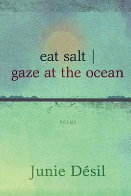 Eat Salt Gaze at the Ocean by D&#195;&#169;sil, Junie