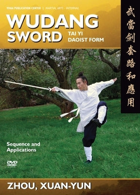 Wudang Sword: Tai Yi Daoist Form by Zhou, Xuan-Yun