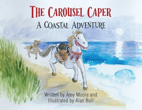 The Carousel Caper: A Coastal Adventure by Moore, Amy