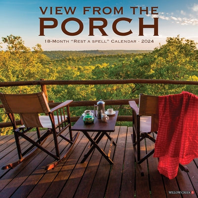 Porch View 2024 12 X 12 Wall Calendar by Willow Creek Press